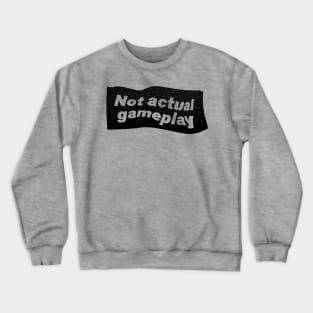 Not actual gameplay Crewneck Sweatshirt